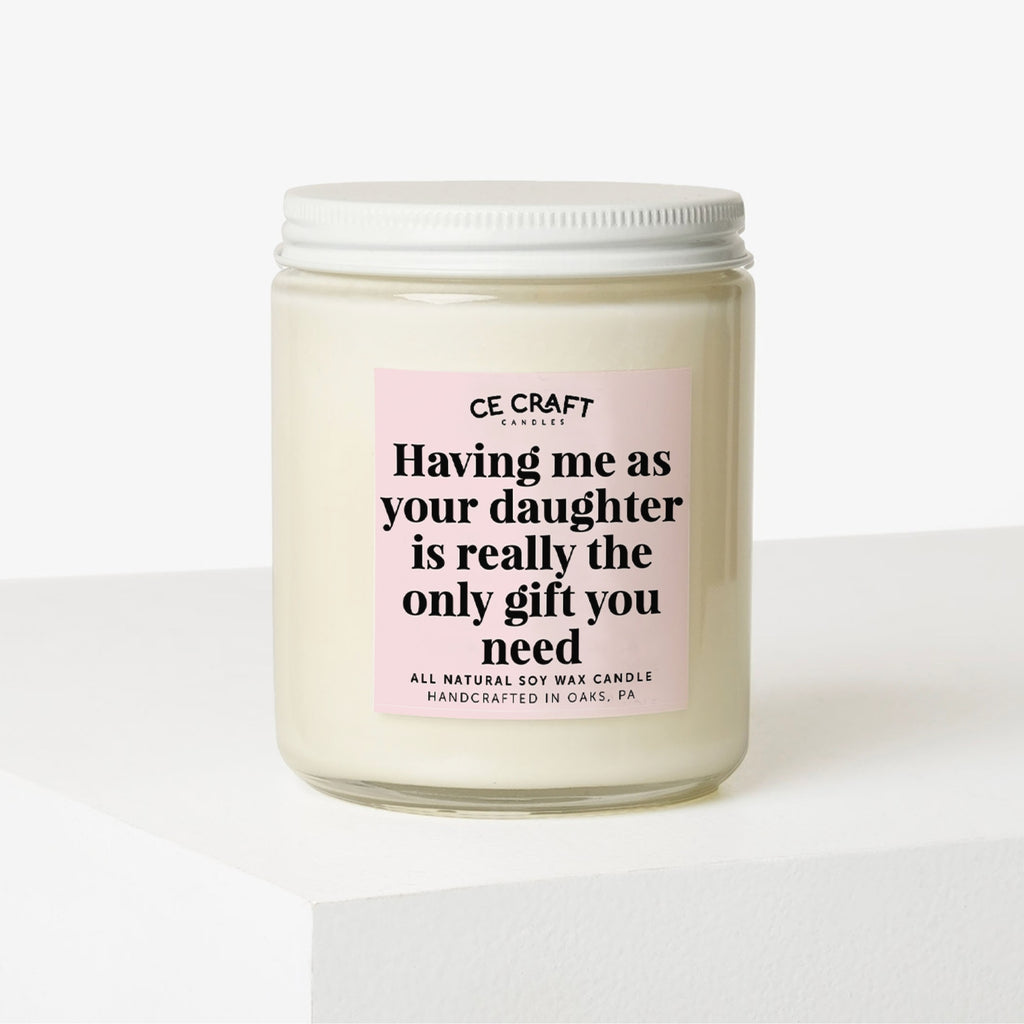 Having Me As A Daughter Candle