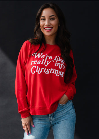 We're Like Really Into Christmas Sweatshirt