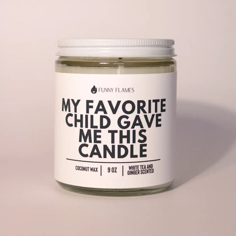 My Favorite Child Gave Me This Candle