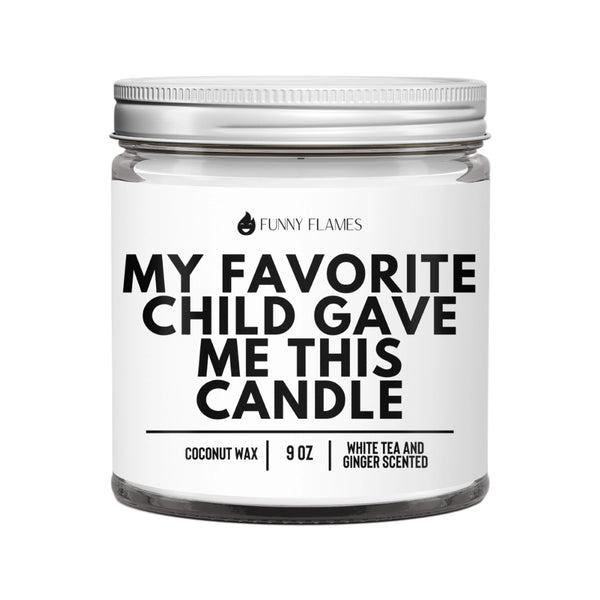 My Favorite Child Gave Me This Candle